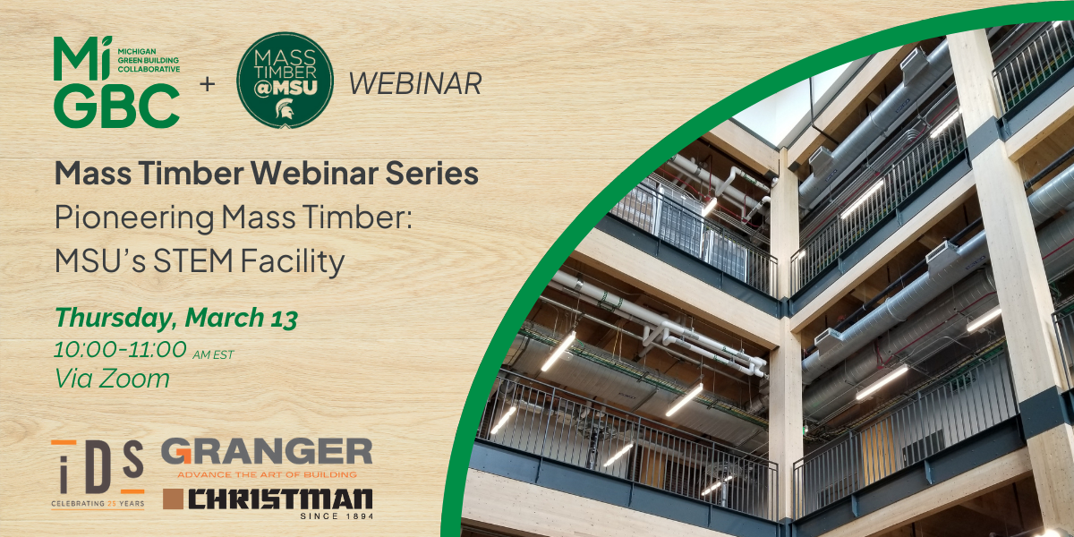 Join us for a webinar on Pioneering Mass Timber: MSU’s STEM Facility, hosted by MGBC. Discover the innovative use of exposed timber beams inside the building. Save the date: Thursday, March 13, from 10:00-11:00 AM EST via Zoom.